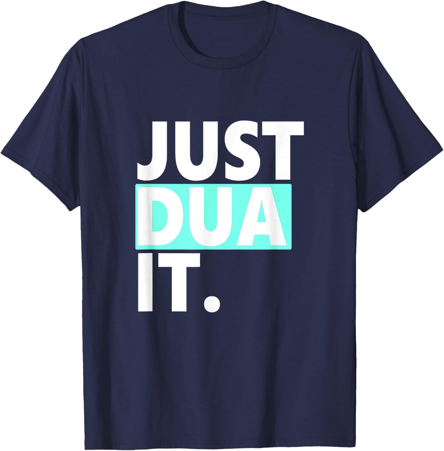 Just Dua It T-Shirt - T-Shirt | Navy