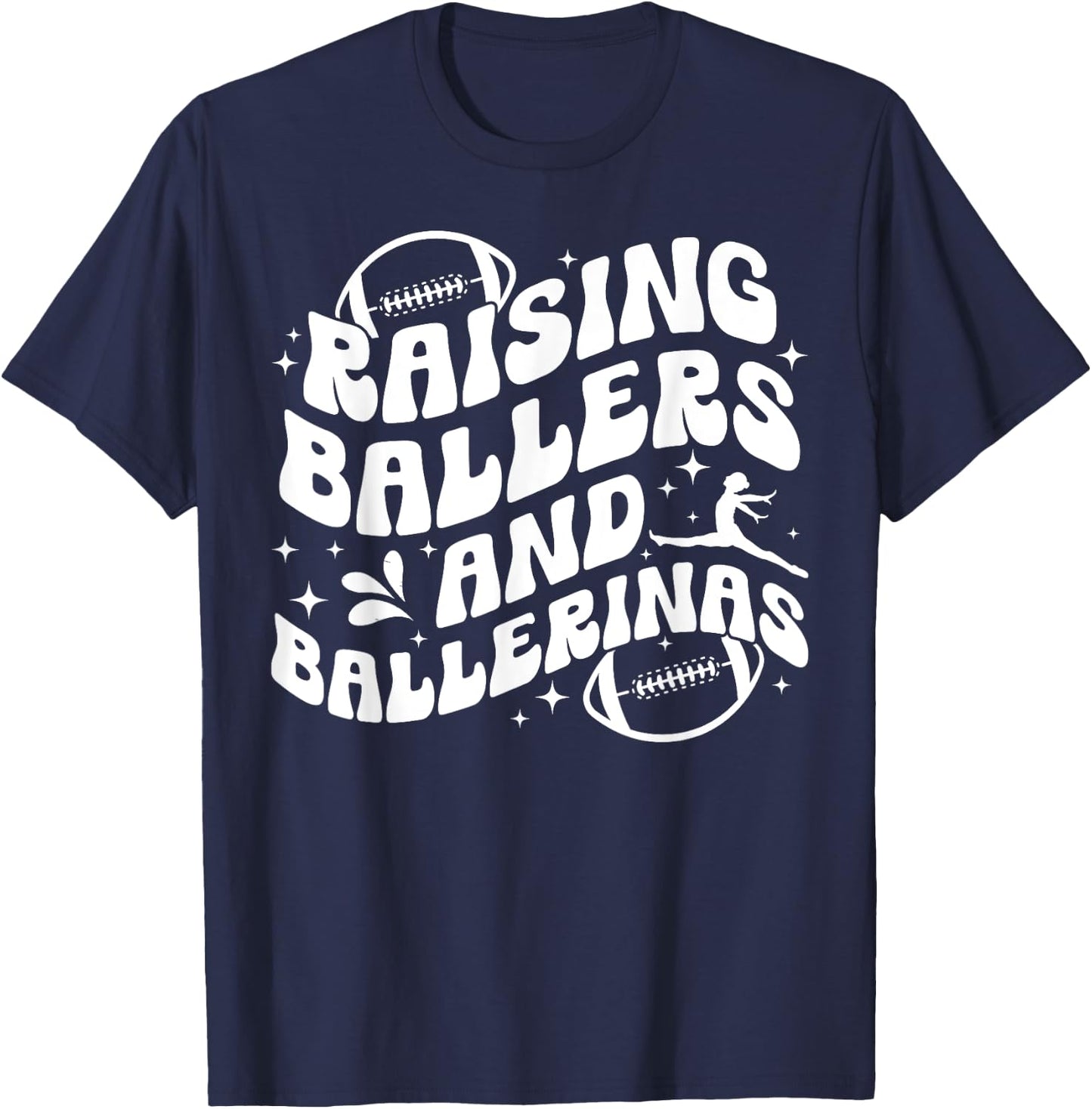 Raising Ballers And Ballerinas Football And Dance Mom T-Shirt - T-Shirt | Navy