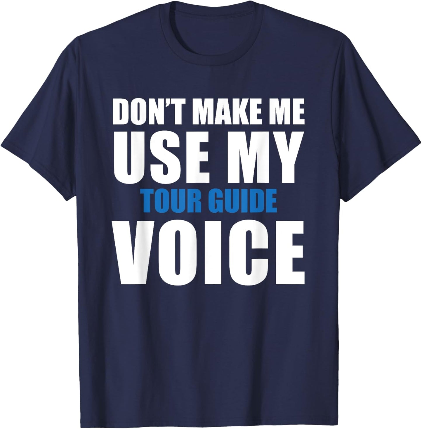 Tour Guide Funny Quote T-Shirt - T-Shirt | Navy