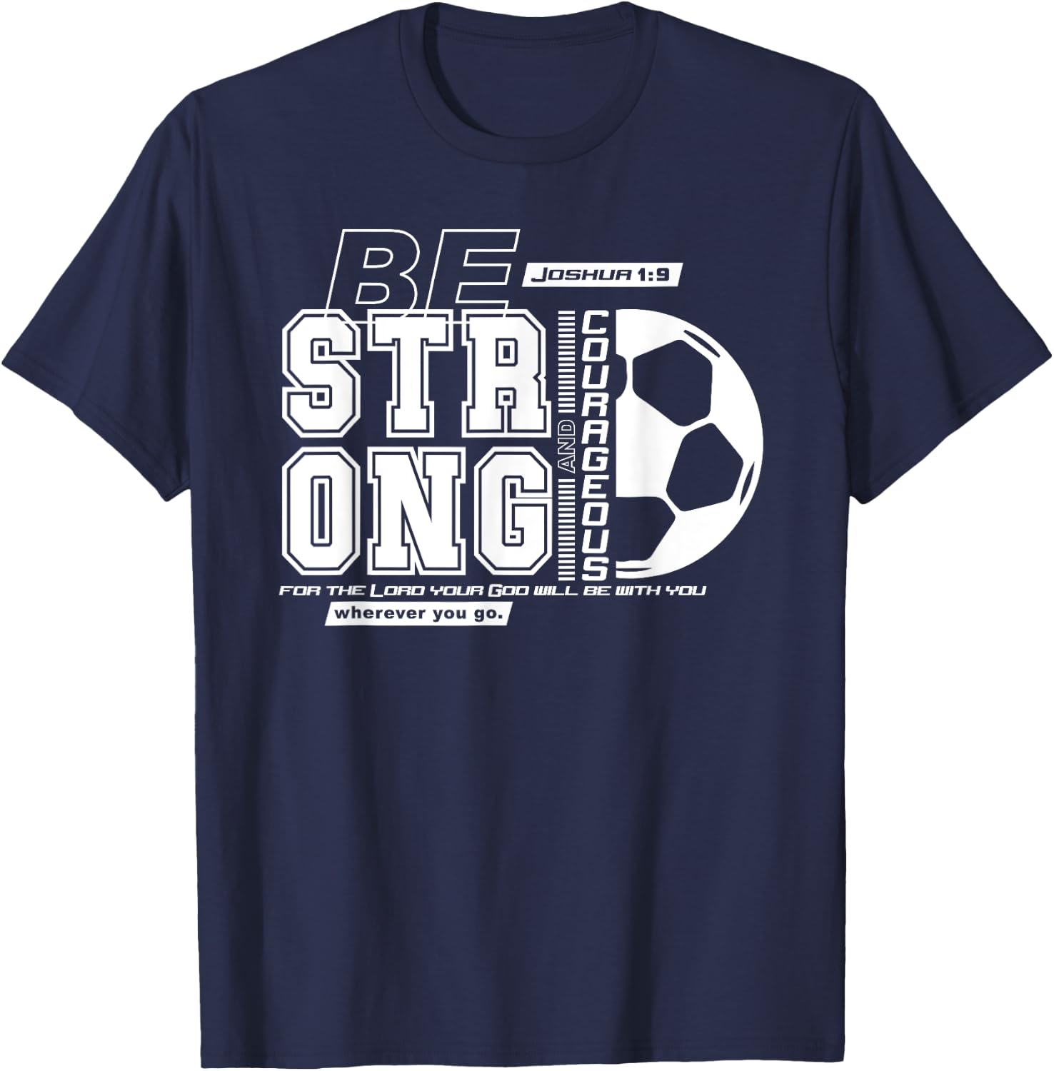 Joshua 1:9-Strong & Courageous Soccer Themed T-Shirt - T-Shirt | Navy