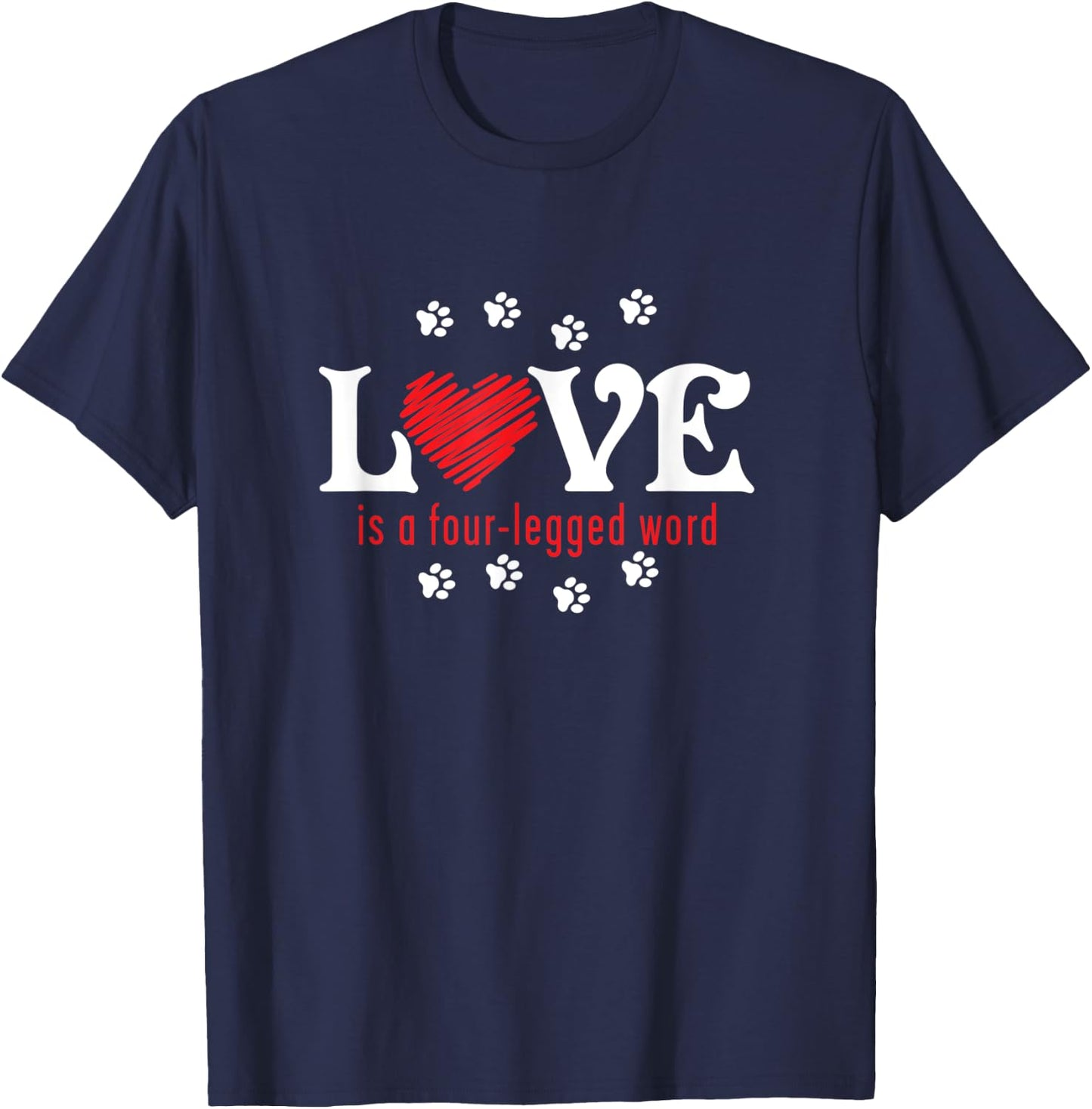 Love is a Four-legged Word T-Shirt - T-Shirt | Navy