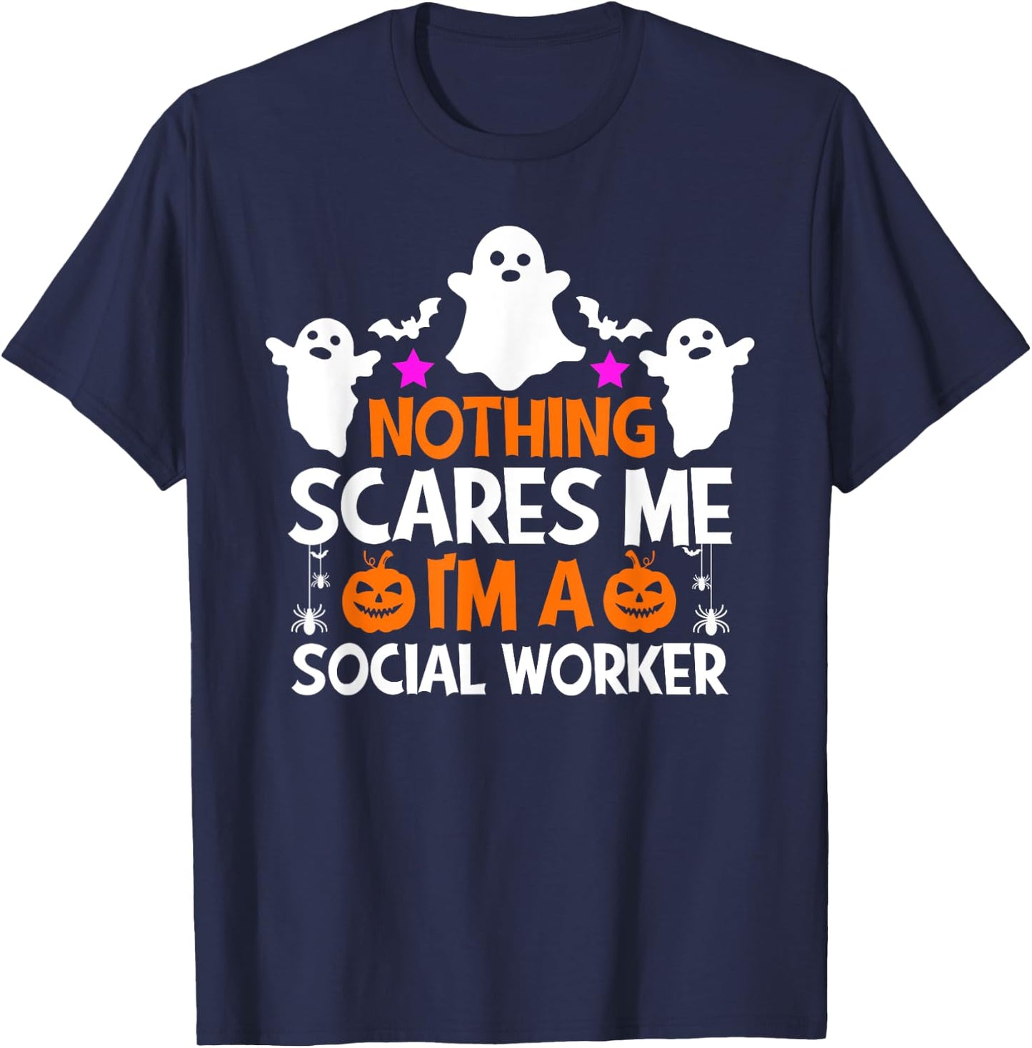 Nothing Scares Me I'm A Social Worker Funny Halloween T-Shirt - T-Shirt | Navy