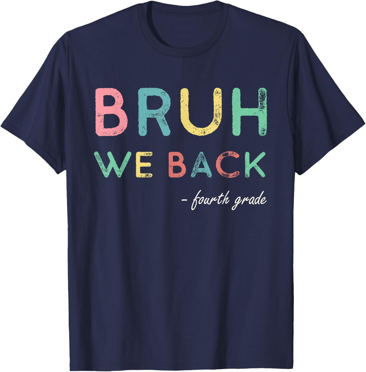 4th Grade First Day Of School Bruh We Back For Fourth Grader T-Shirt - T-Shirt | Navy