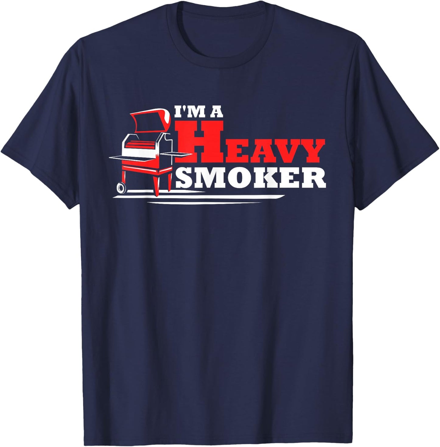 Im A Heavy Smoker BBQ Pitmaster Quote Grilling Saying Graphi T-Shirt - T-Shirt | Navy