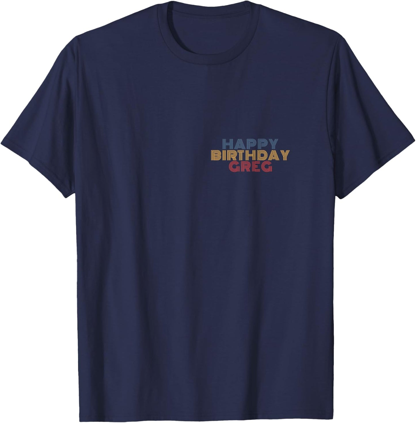 Happy Birthday Greg Personalized Name Retro Typography T-Shirt - T-Shirt | Navy