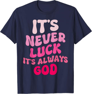It's Never Luck It's Always God Groovy T-Shirt - T-Shirt | Navy