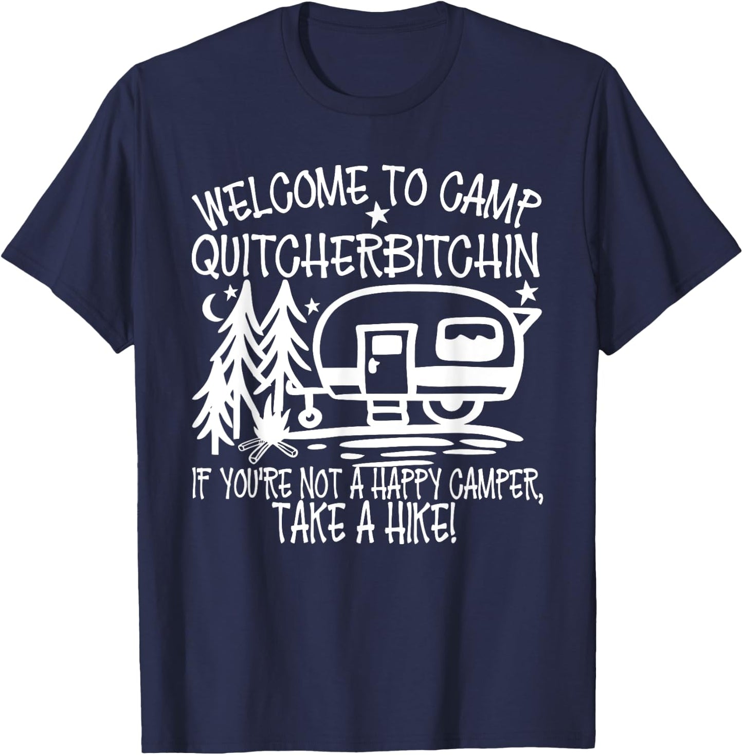Summer Vacation Welcome To Camp Quitcherbitchin Take A Hike Men Women Girls Kids T-Shirt - T-Shirt | Navy