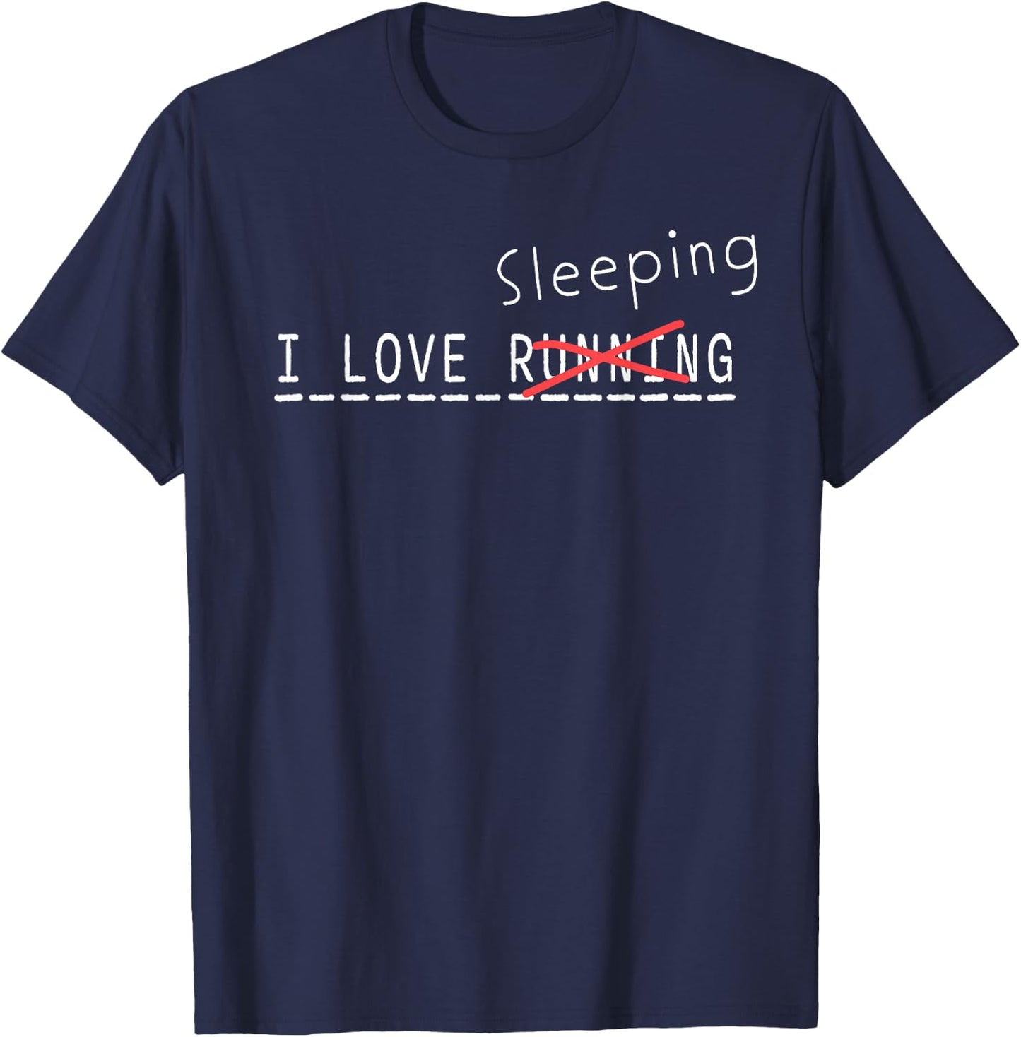 Funny I Love Running But Actually Love Sleeping T-Shirt - T-Shirt | Navy