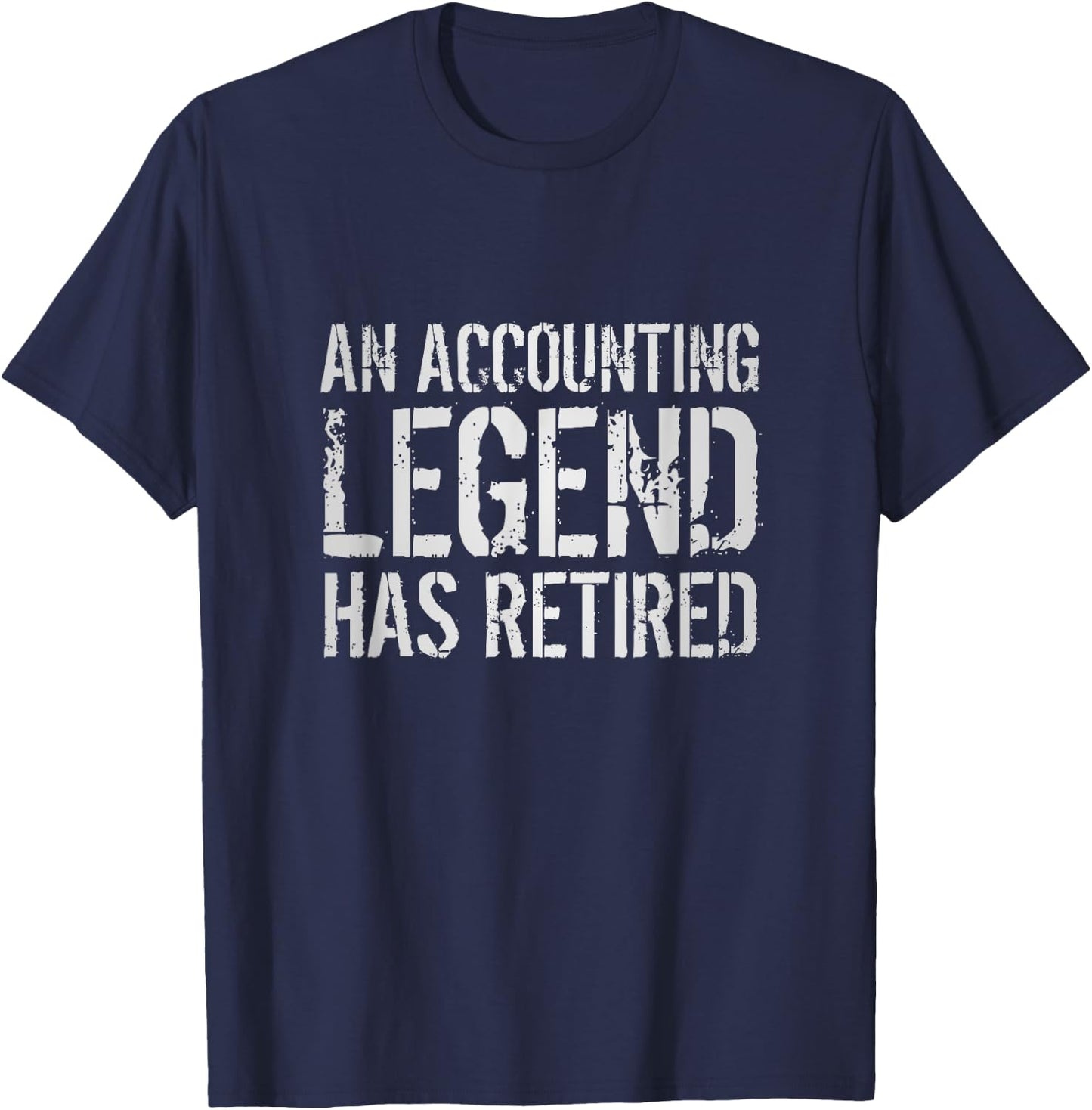 An Accounting Legend Has Retired Retirement Quote Saying T-Shirt - T-Shirt | Navy
