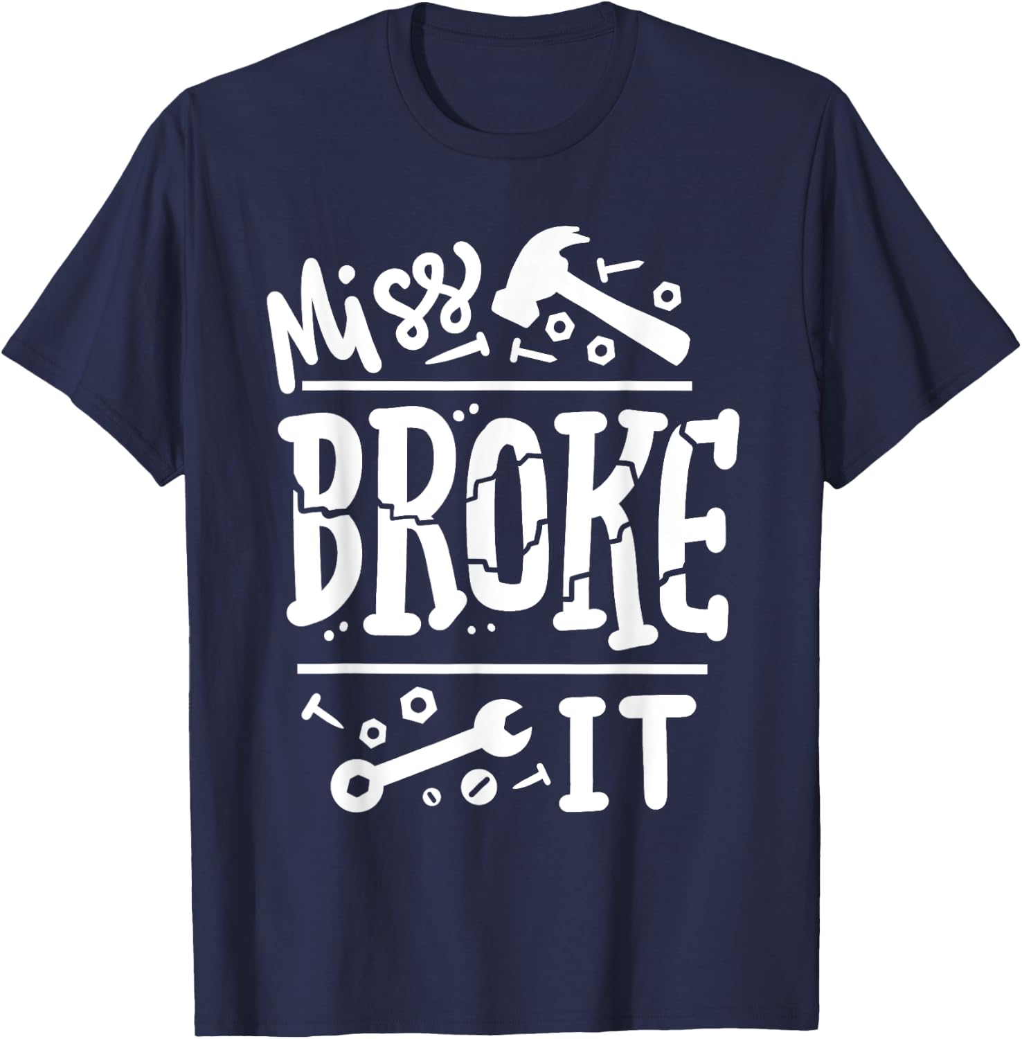 Miss Broke It Funny Father's Day Daddy Daughter Matching T-Shirt - T-Shirt | Navy