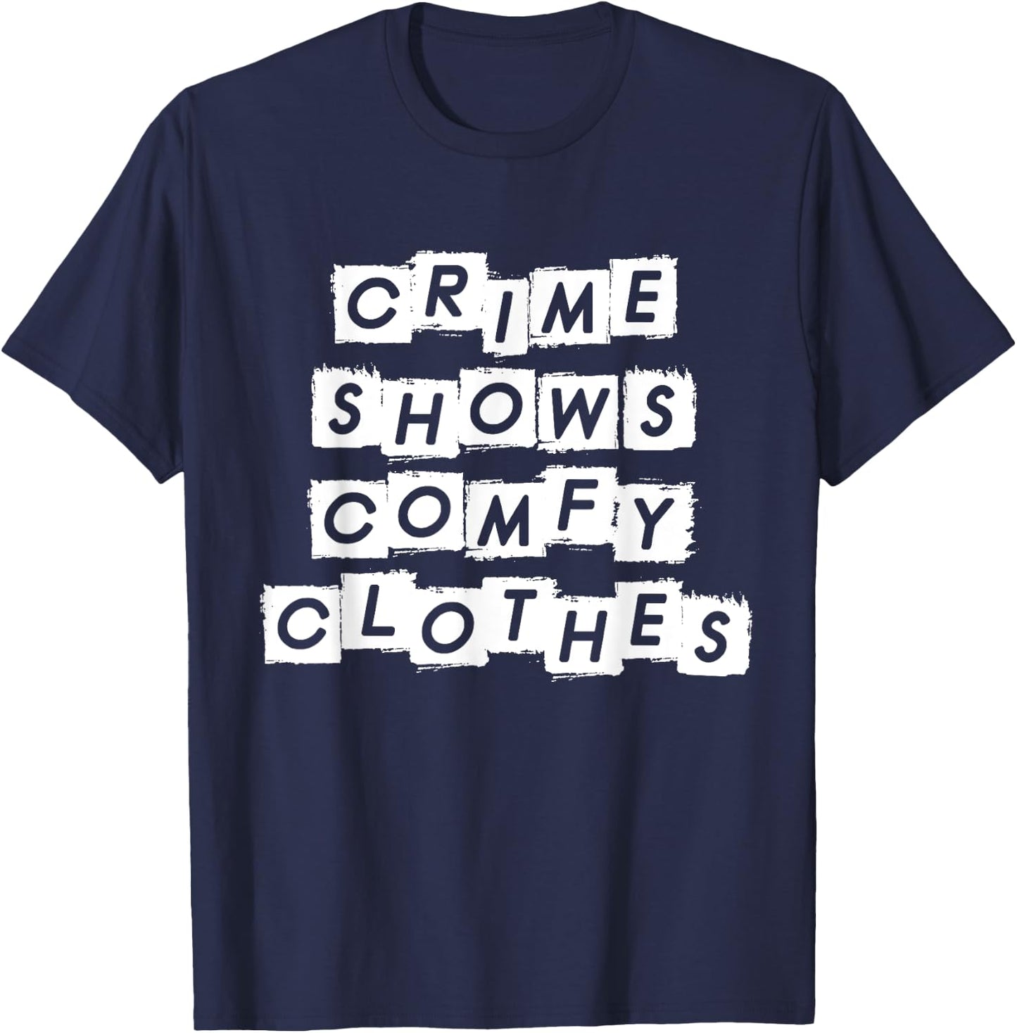 Crime Shows Comfy Clothes - Murder Shows & True Crime T-Shirt - T-Shirt | Navy