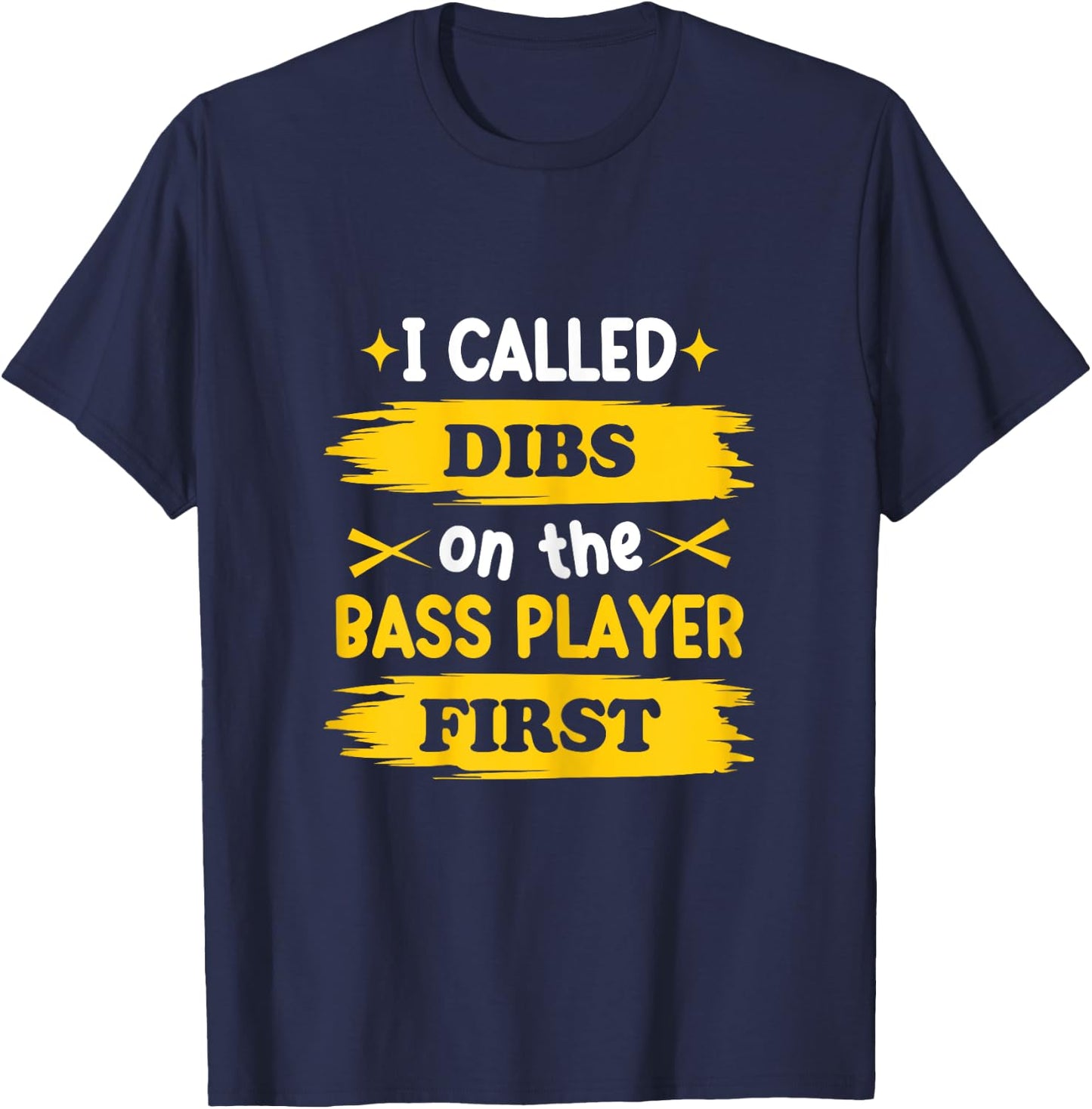 Dibs on the Bass Player Funny Wife Girlfriend of The Bassist T-Shirt - T-Shirt | Navy