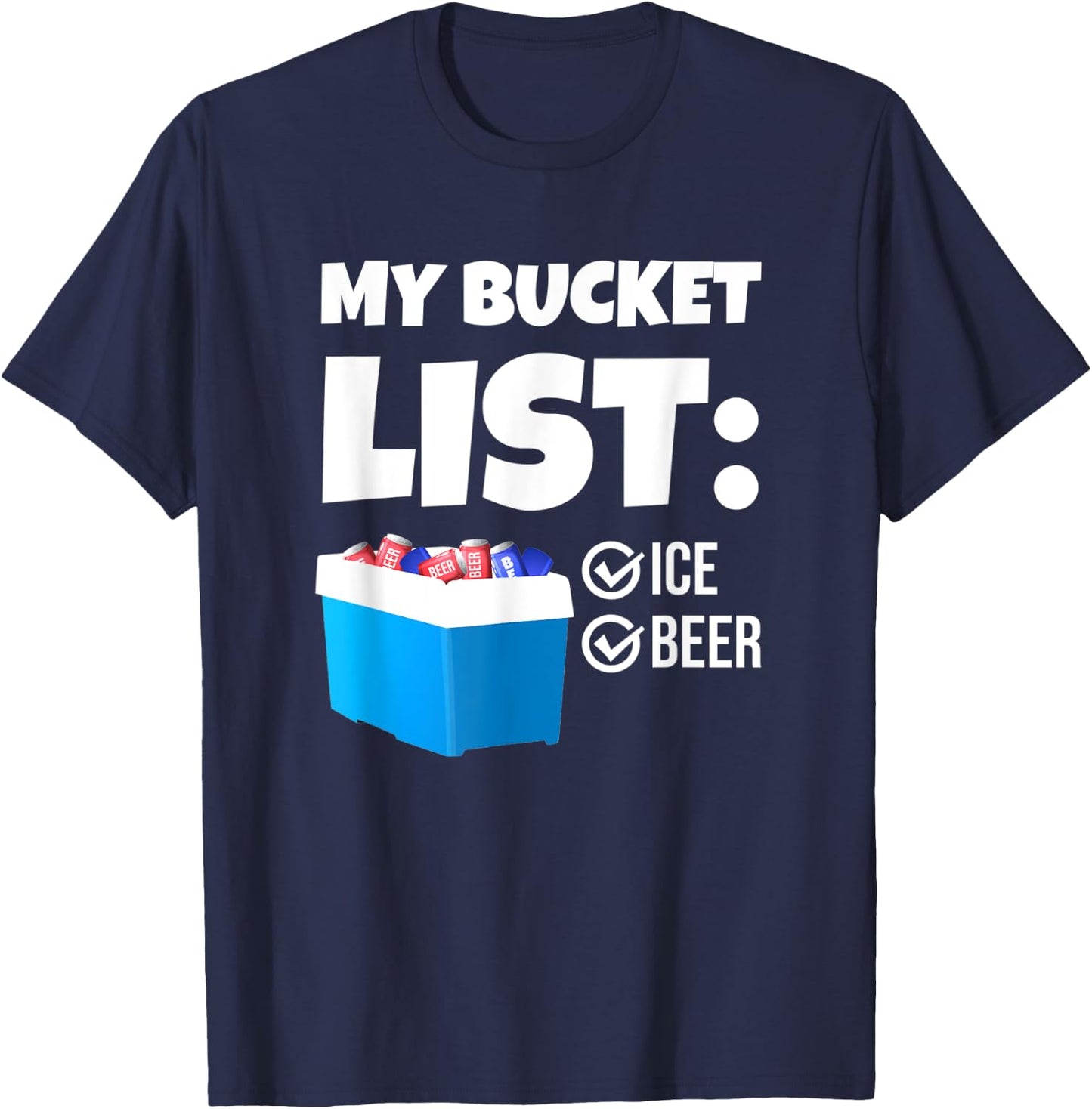 My Bucket List Funny Beer Lover Beach Bbq Men Women T-Shirt - T-Shirt | Navy
