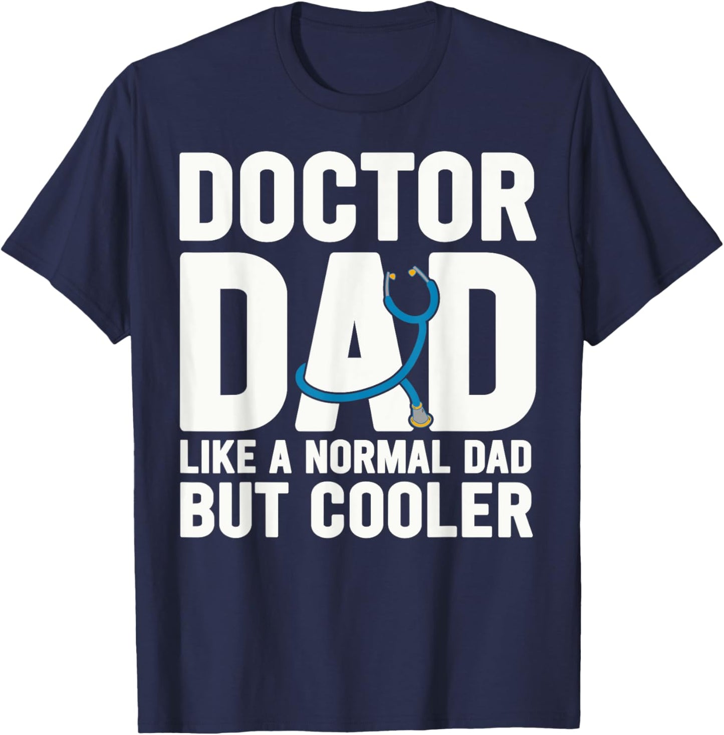 Doctor Dad Medical School Students T-Shirt - T-Shirt | Navy