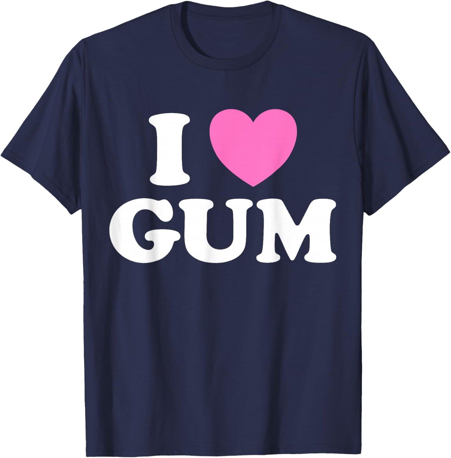 Love Gum Funny Cute Pink Bubble Chewing Love Candy Chew Fan T-Shirt - T-Shirt | Navy