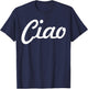Ciao Italian Greeting | Italy Lover Language Gift T-Shirt - T-Shirt | Navy