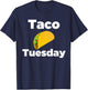 Taco Tuesday - taco tuesday shirt T-Shirt - T-Shirt | Navy