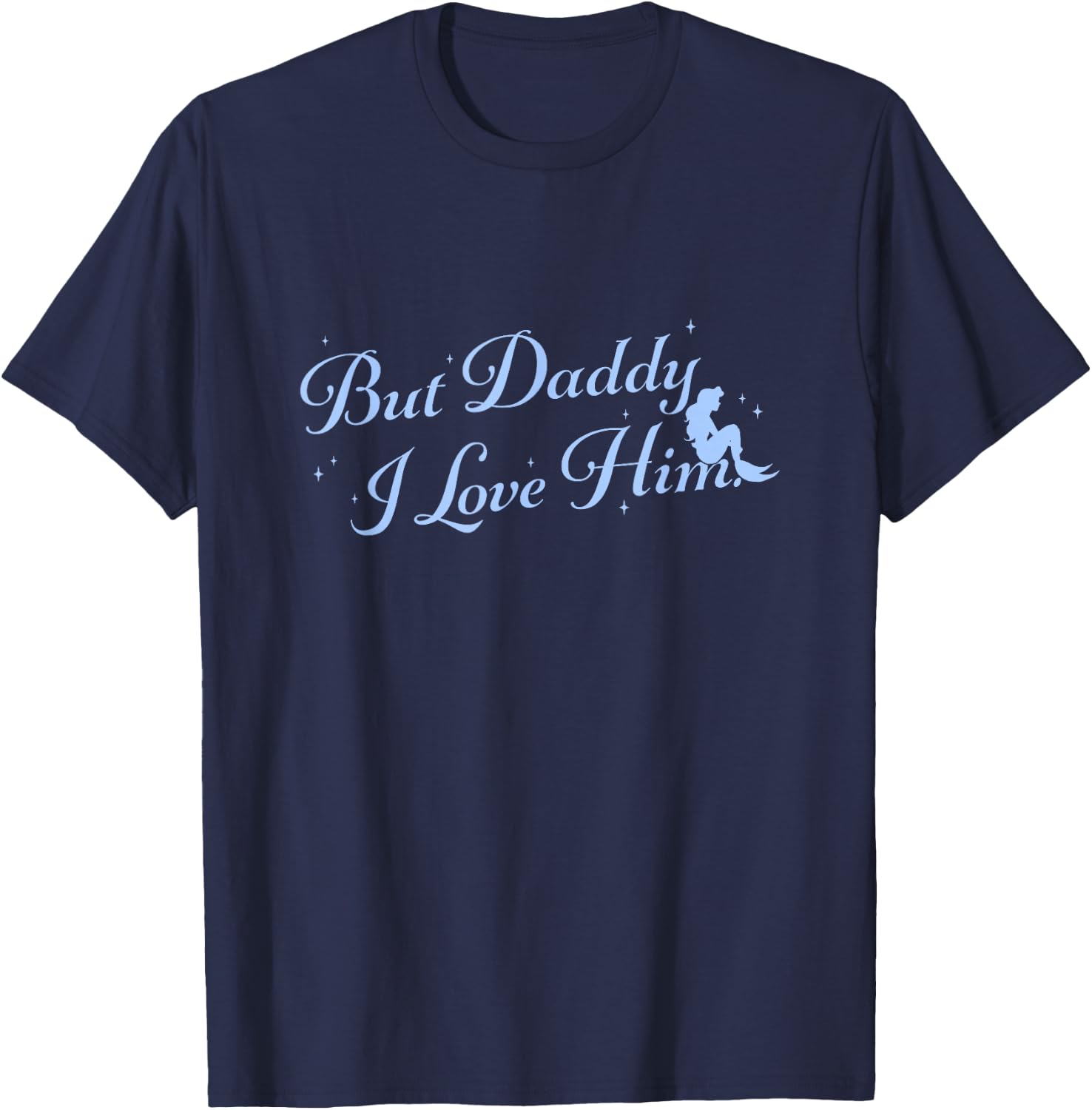 Disney The Little Mermaid But Daddy I Love Him Big Text Logo T-Shirt - T-Shirt | Navy