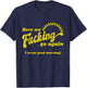 Here We Fcking Go Again I Mean Good Morning! Apparel T-Shirt - T-Shirt | Navy