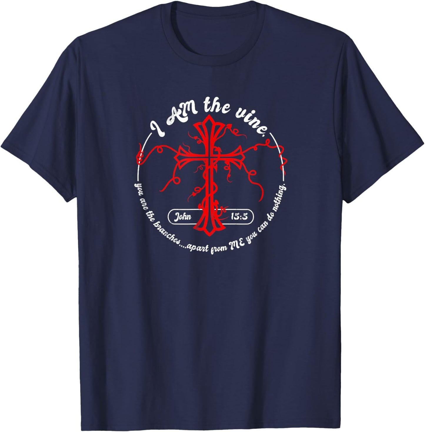 I Am the Vine John 15:5 T-Shirt - T-Shirt | Navy