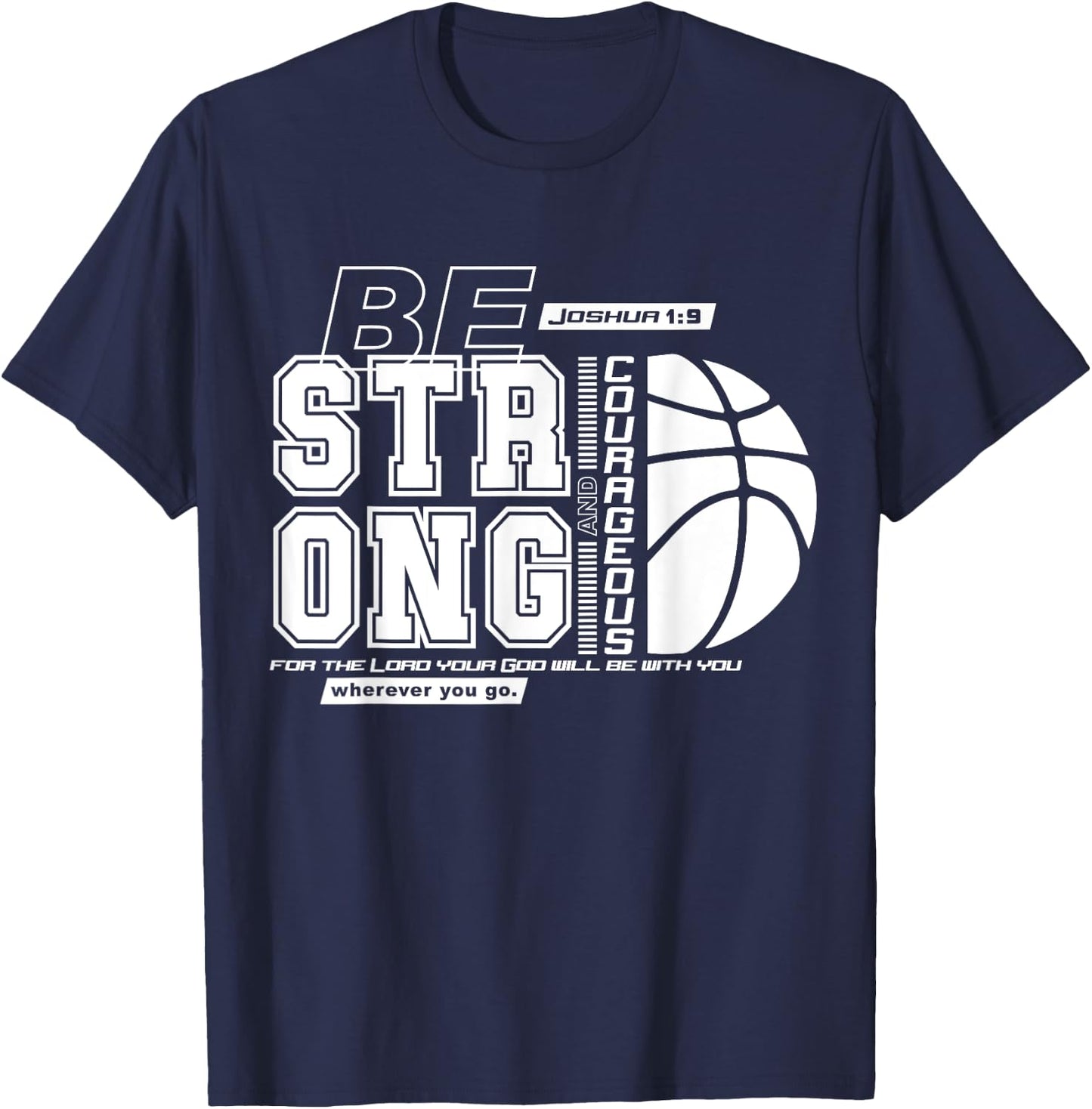 Christian Basketball Bible Verse / Strong Courageous Faith T-Shirt - T-Shirt | Navy