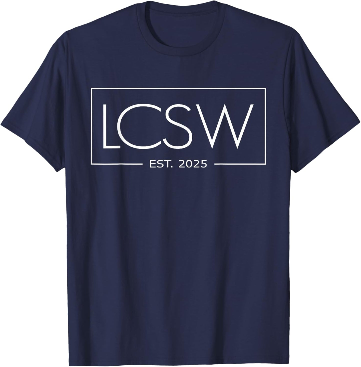 LCSW Est 2025 Graduation Licensed Clinical Social Worker T-Shirt - T-Shirt | Navy