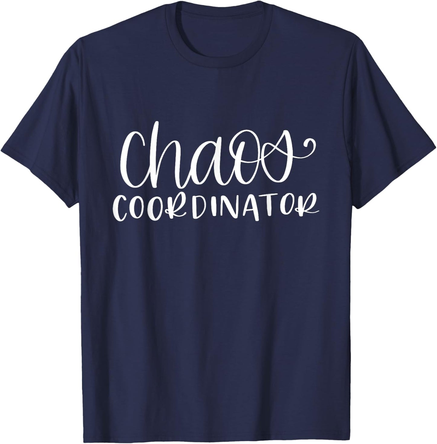 Chaos Coordinator Funny Organizer T-Shirt - T-Shirt | Navy
