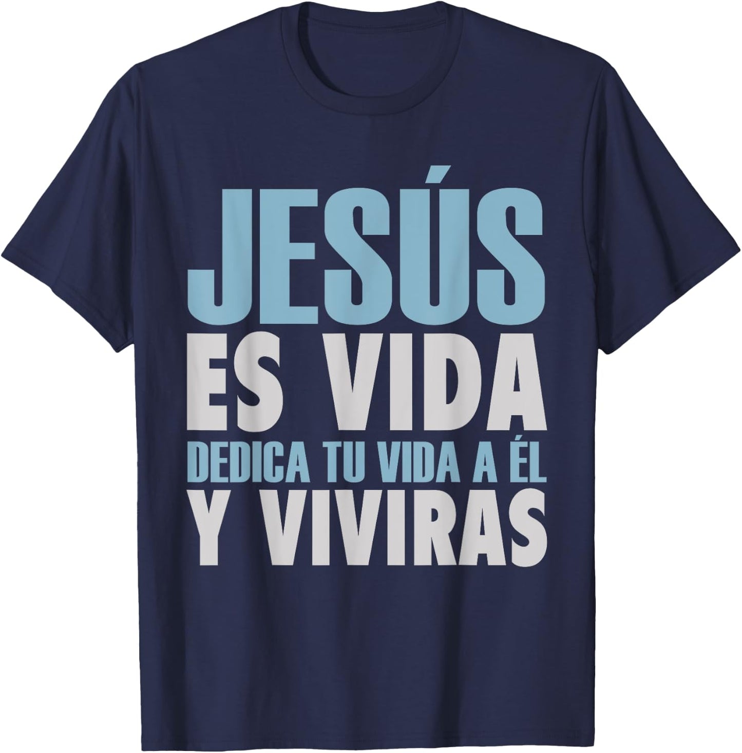 Jesus Es Vida, Spanish , Spanish Christian Shirt T-Shirt - T-Shirt | Navy