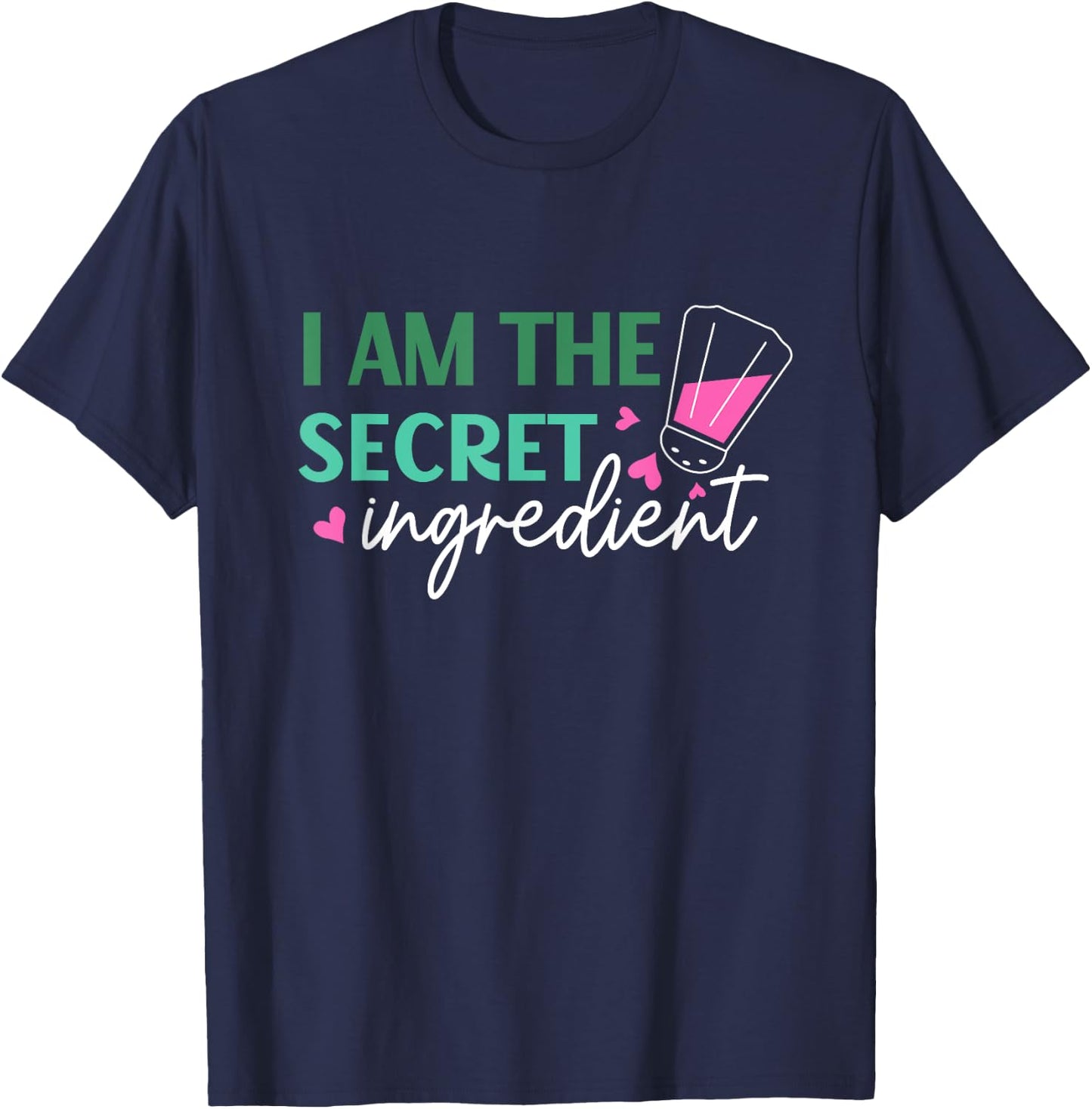 I Am The Secret Ingredient Best Funny Gift Chef T-Shirt - T-Shirt | Navy