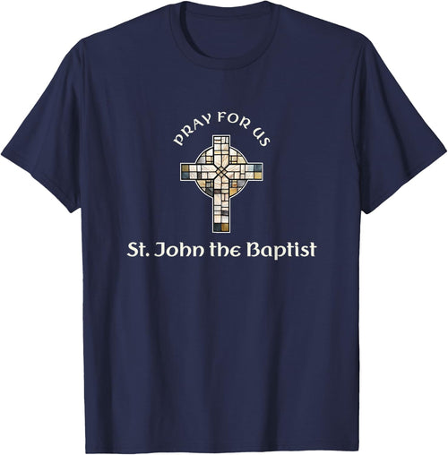 Pray For Us St John the BaptiSt