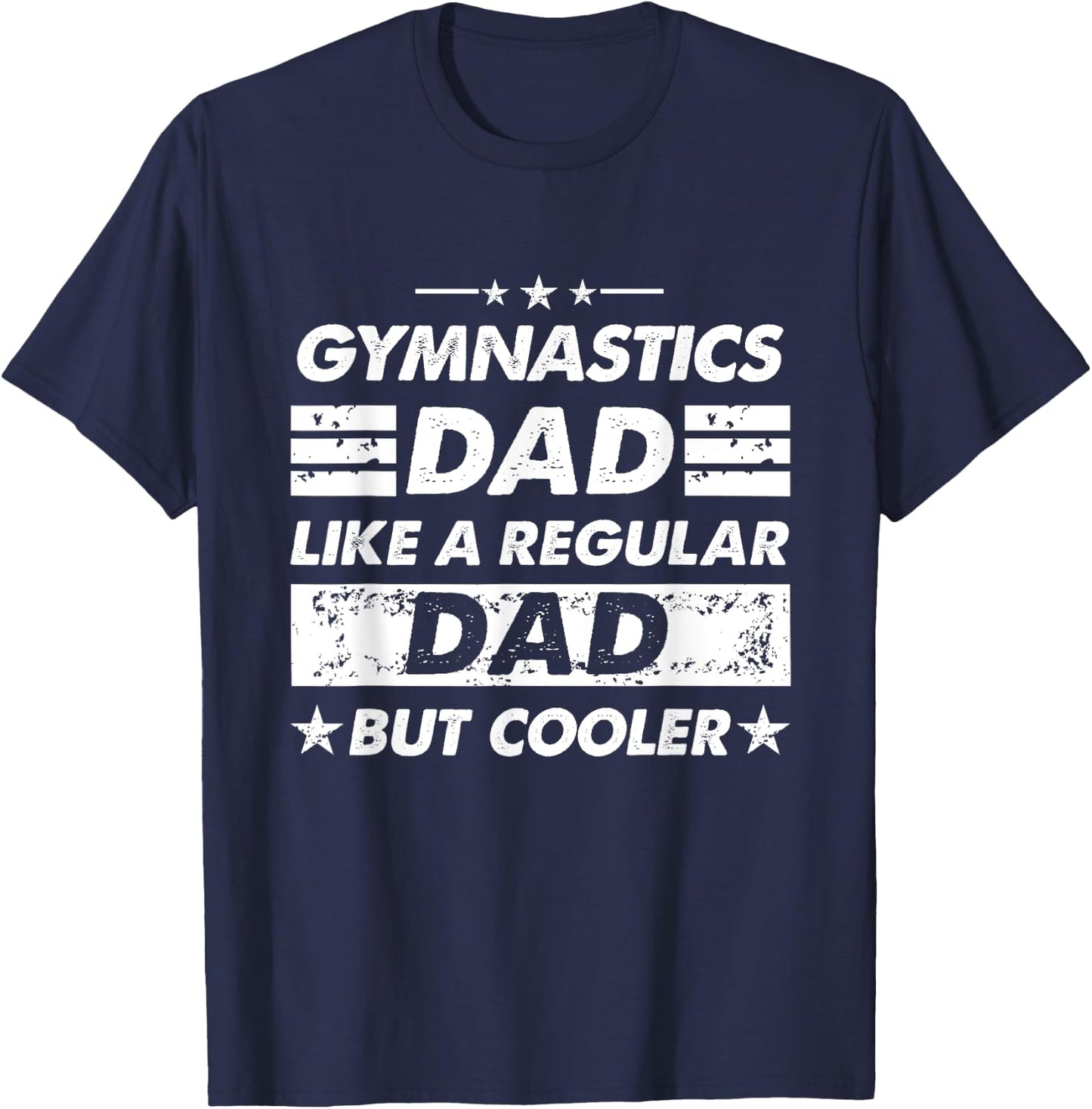 Gymnastics Dad Like A Regular Dad Funny Gymnastics T-Shirt - T-Shirt | Navy