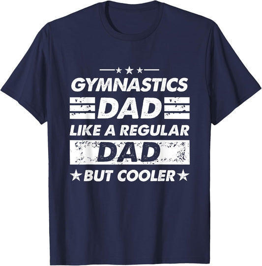 Gymnastics Dad Like A Regular Dad Funny Gymnastics T-Shirt - T-Shirt | Navy