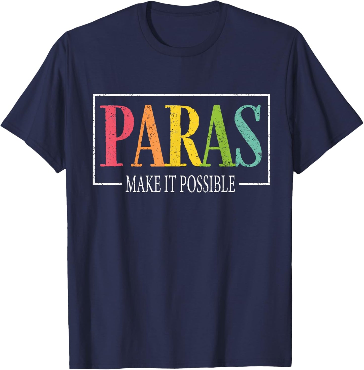 Paras Make It Possible Teacher Paraprofessional Paraeducator Women Girls Kids T-Shirt - T-Shirt | Navy
