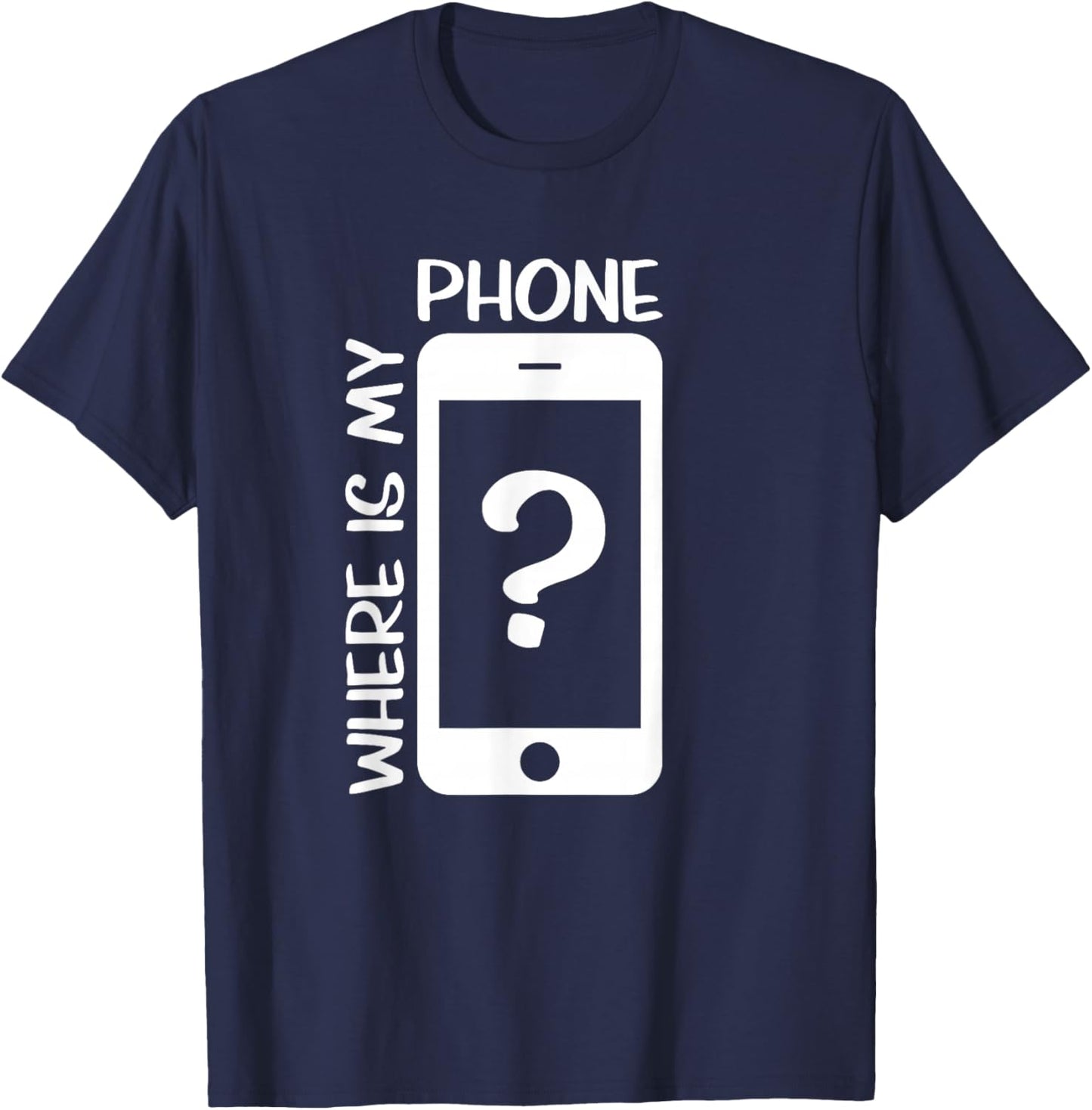 Where is My Phone T-Shirt - T-Shirt | Navy