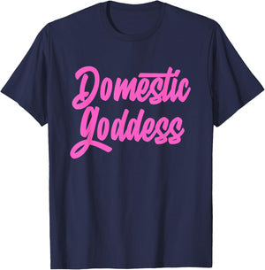 Domestic Goddess Funny Mom Housewife Quote T-Shirt - T-Shirt | Navy
