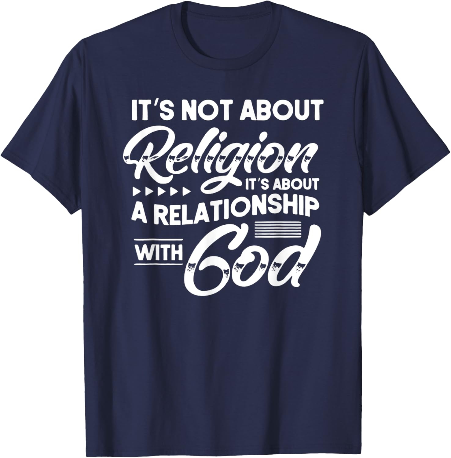 It's Not About Religion, It's About a Relationship with God T-Shirt - T-Shirt | Navy