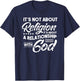 It's Not About Religion, It's About a Relationship with God T-Shirt - T-Shirt | Navy