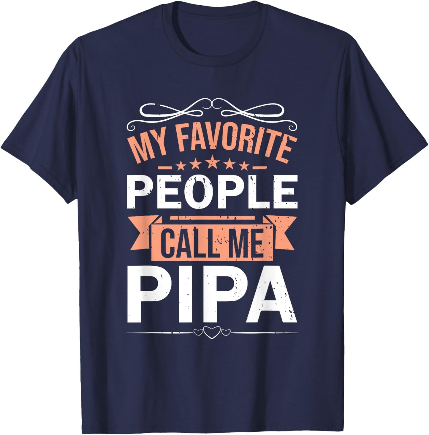 My Favorite People Call Me Pipa Retro Men Father's Day T-Shirt - T-Shirt | Navy