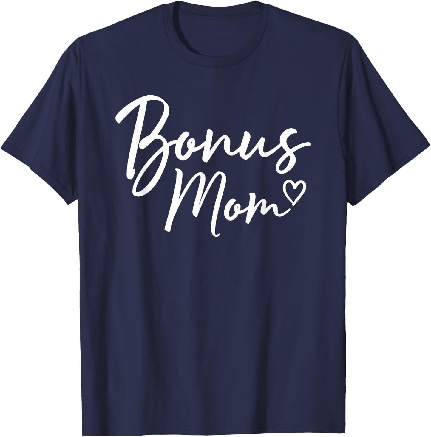 Bonus Mom Gifts Heart Mother's Day Bonus Mom T-Shirt - T-Shirt | Navy