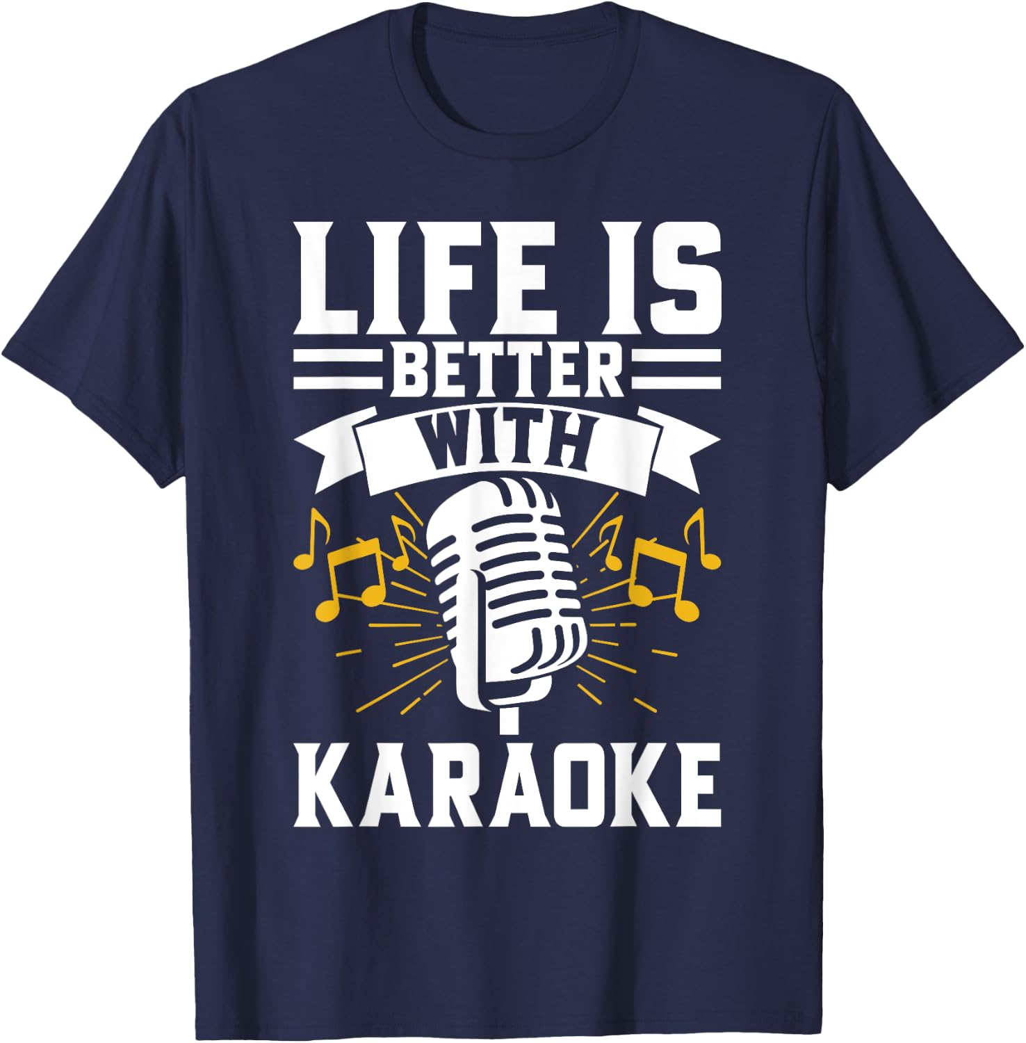 Life is Better with Karaoke T-Shirt - T-Shirt | Navy