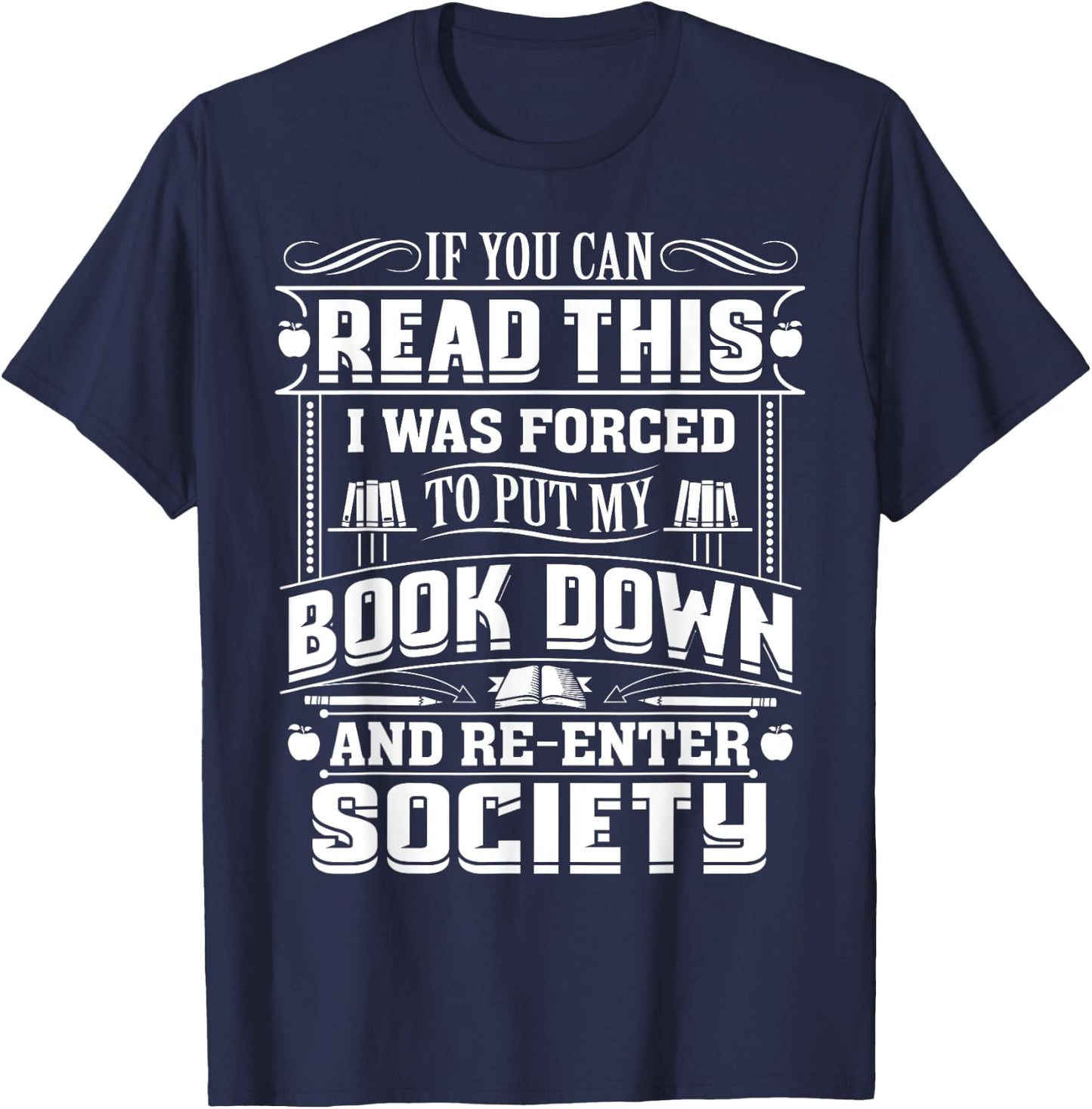 If You Can Read This I Was Forced To Put My Book Down Shirt T-Shirt - T-Shirt | Navy