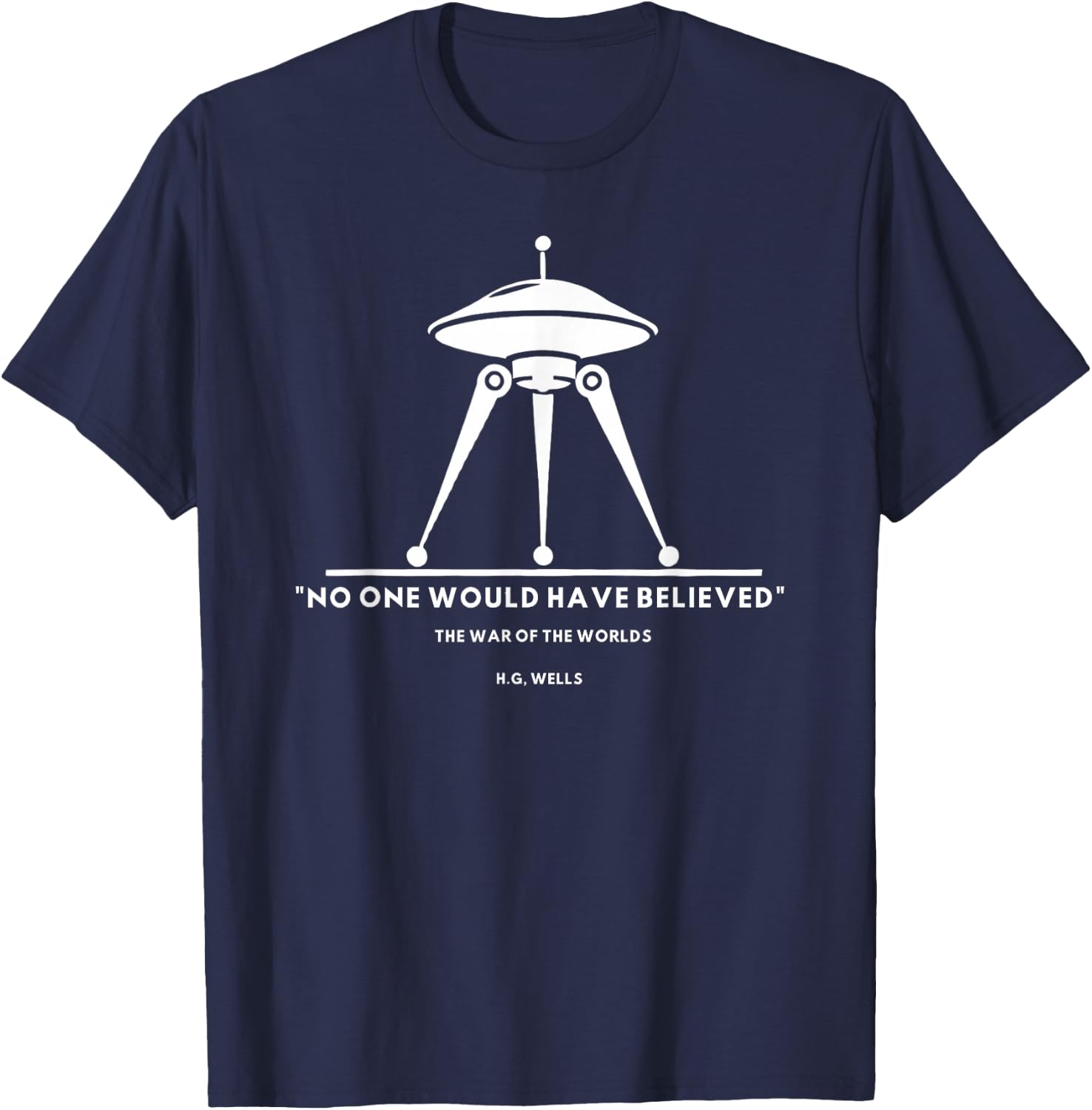 The War of The Worlds - 'No One Would Have Believed' Quote T-Shirt - T-Shirt | Navy