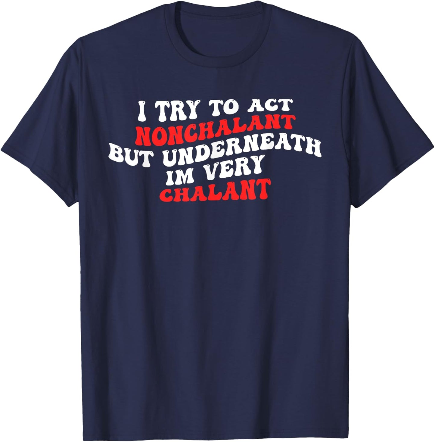 I'm Very Chalant T-Shirt - T-Shirt | Navy