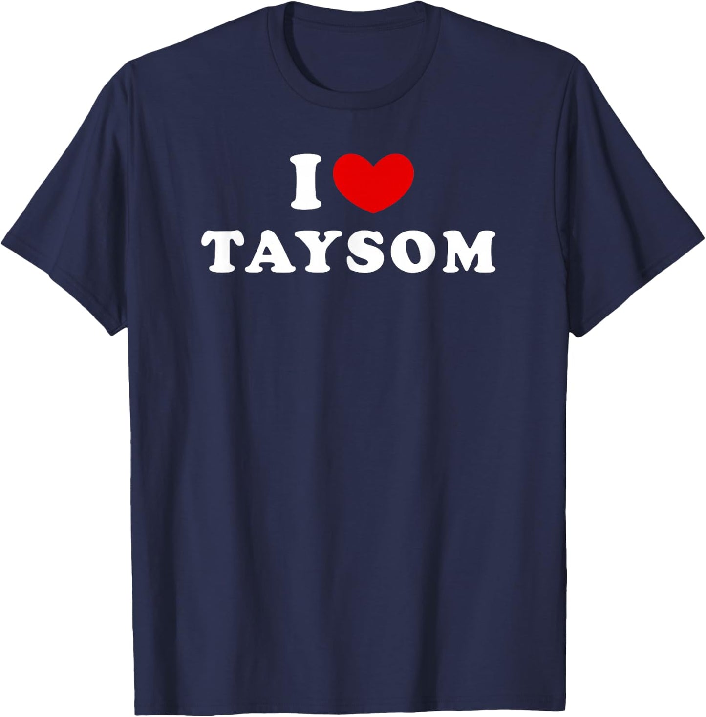 I Love Taysom, I Love Taysom T-Shirt - T-Shirt | Navy