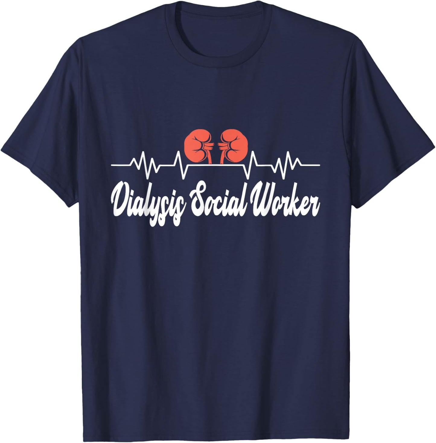 Dialysis Social Worker Kidney Health Advocate Nephrology T-Shirt - T-Shirt | Navy