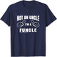 Men's Not an Uncle I'm A Funcle Shirt- Uncle T Shirt Gift T-Shirt - T-Shirt | Navy