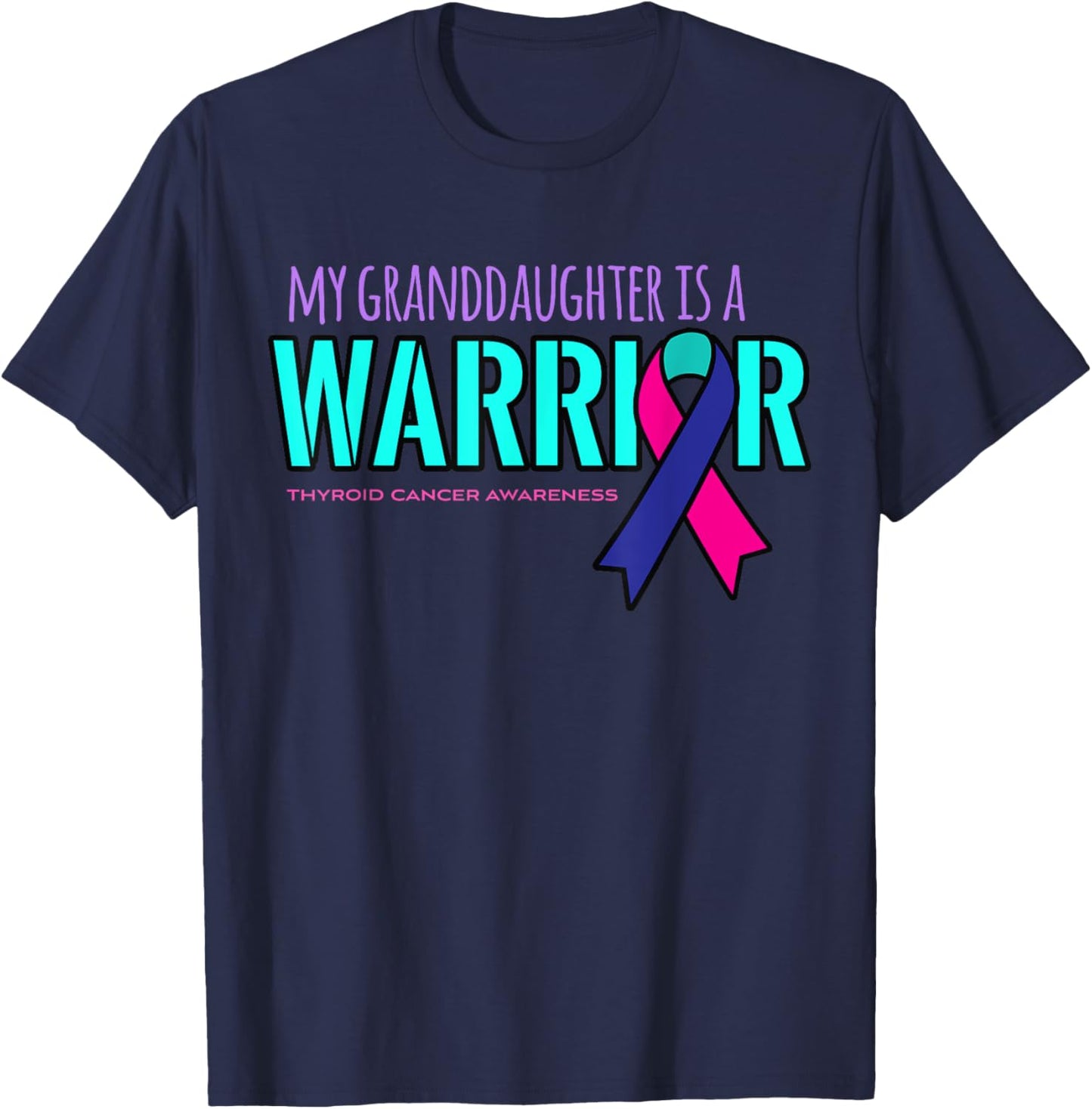 My Granddaughter is a Warrior Thyroid Cancer Awareness Shirt T-Shirt - T-Shirt | Navy