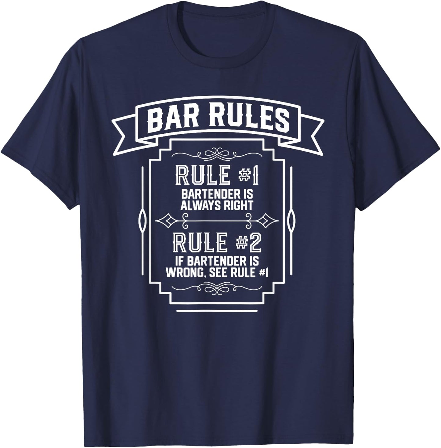 Bar Rules The Bartender Always Right - Funny Bartender T-Shirt - T-Shirt | Navy