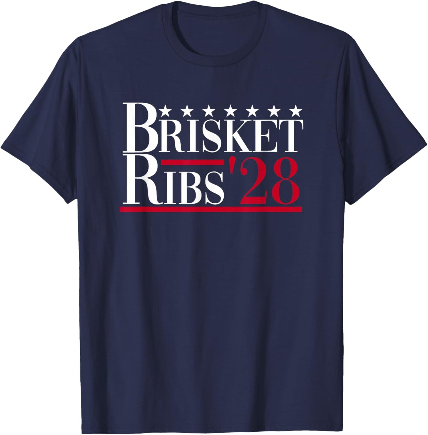 Brisket Ribs 2028 - Funny BBQ Barbecue Political Election T-Shirt - T-Shirt | Navy