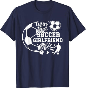 Soccer Girlfriend Life Girlfriend Of A Soccer Player T-Shirt - T-Shirt | Navy
